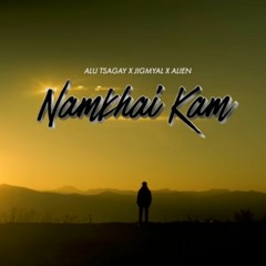 NAMKHAI_KAM_by_Jigmyal_x_Alu_Tsagay_x_Alien__Official_Music_Video_(256k).mp3