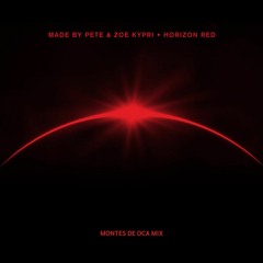 Made By Pete Feat. Zoe Kypri - Horizon Red (Montes De Oca Mix) Free Wav Download