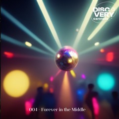 Discovery Cannelle #004 - Forever in the Middle