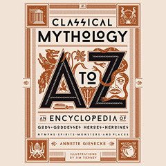 Read EBOOK 🖍️ Classical Mythology A to Z: An Encyclopedia of Gods & Goddesses, Heroe