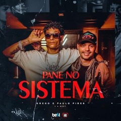 Grego, Paulo Pires - Pane no Sistema “Mas o problema é que essa morena" (Download / Baixar)↓