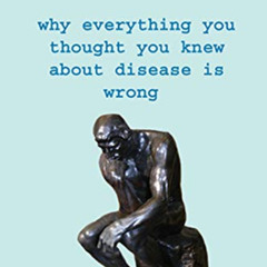READ EBOOK 📥 What Really Makes You Ill?: Why Everything You Thought You Knew About D