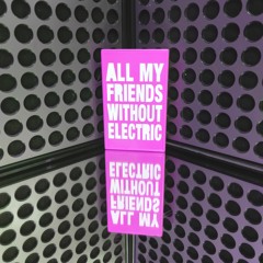 X2. Neud Photo - Abstraktions *All My Friends Without Electric*