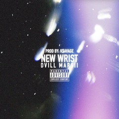 DVILL X Marsii - New Wrist (Prod. K$AVAGE)