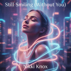 Still Smiling without you