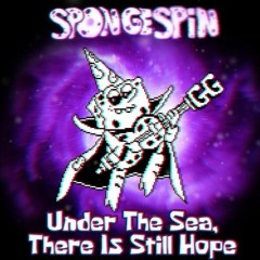 [Spongespin] Under The Sea, There Is Still Hope ₍₂₀₁₈₎