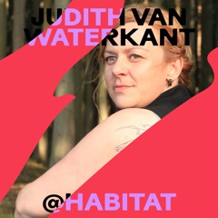 JUDITH VAN WATERKANT @ Habitat 2024