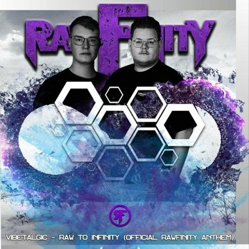 Vibetalgic - Raw To Infinity [Official Rawfinity Anthem]