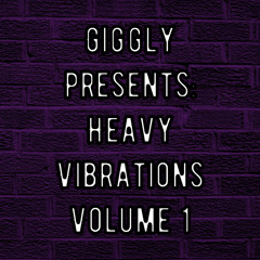 Giggly Presents: Heavy Vibrations - Vol. 1