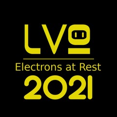 LVO 2021: Electrons at Rest