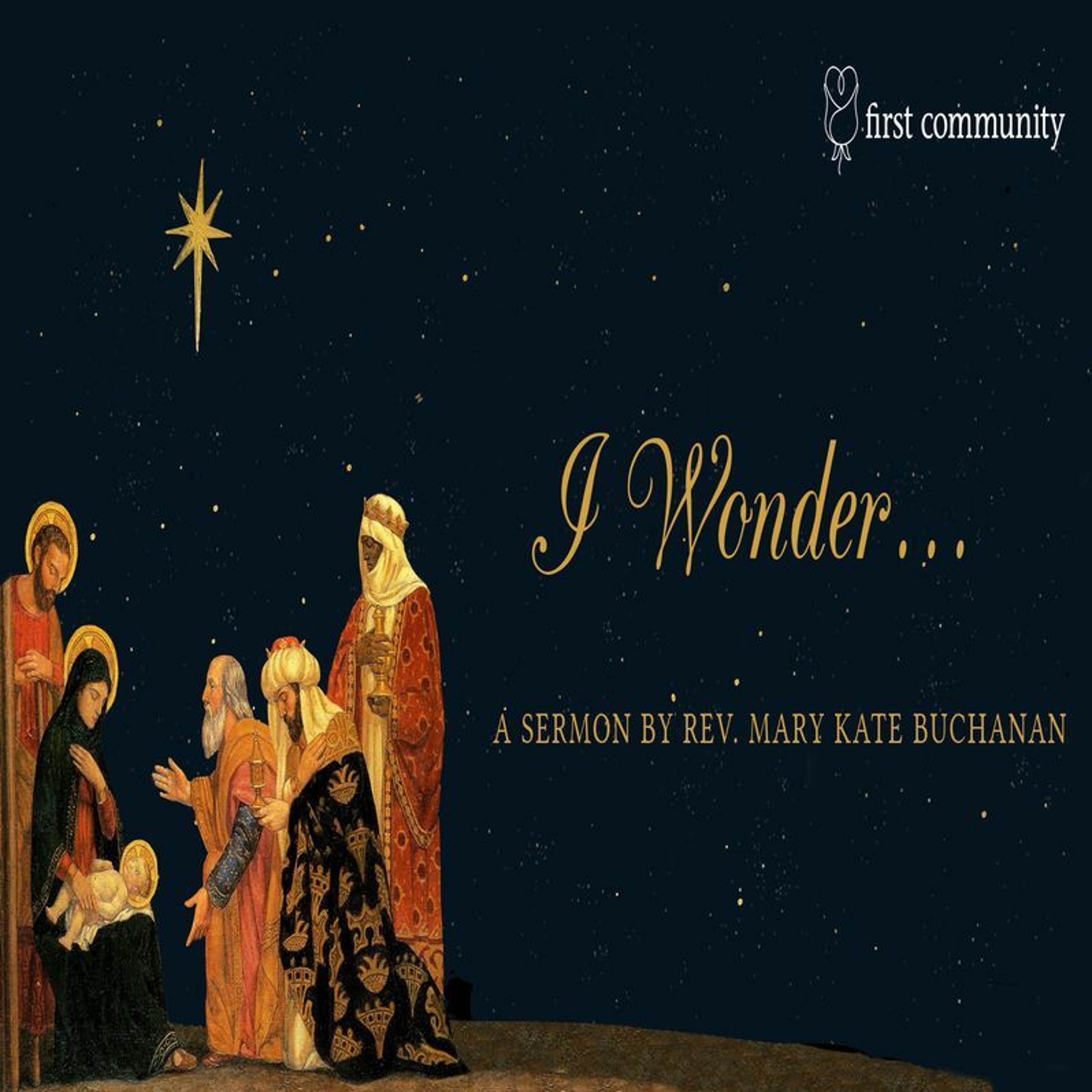 First Community 01-01-23 Mary Kate Buchanan Sermon -I Wonder episode artwork