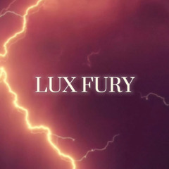 “LUX FURY”