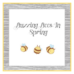Buzzing Bees In Spring