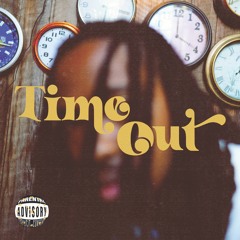 TIME OUT Feat. Mark Ferg & Sufi Hamilton