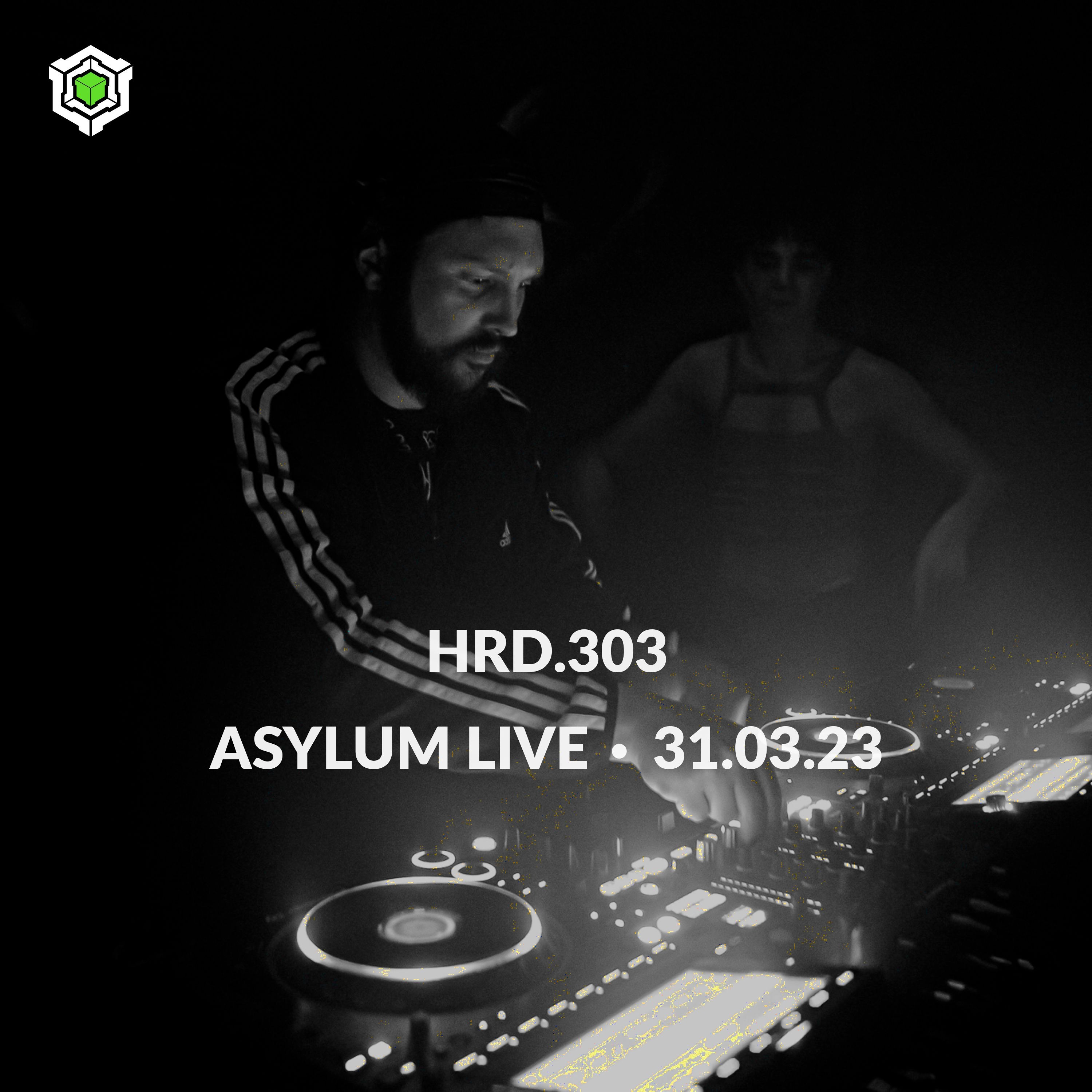 HRD.303 • ASYLUM LIVE • 31.03.23 episode artwork