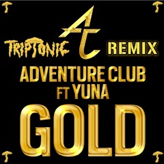 Adventure Club - Gold (TRIPTONIC Bootleg)