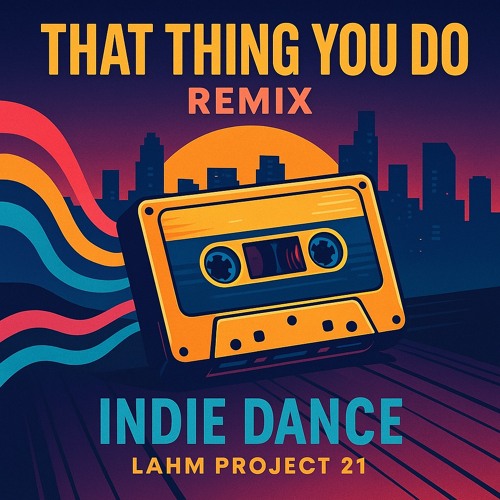 The Wonders – That Thing You Do (Lahm Remix) | Indie Dance