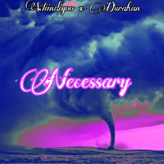 Necessary w/ Durahan (prod. THERSX)