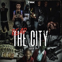 TRK - Reap The City