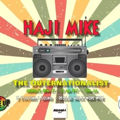 Haji Mike The Outernationalist 3rd Feb 2025