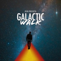 Kevin Prochotta - Galactic Walk