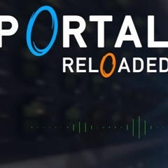 Portal Reloaded - Reconstructing More Science Trailer Remix
