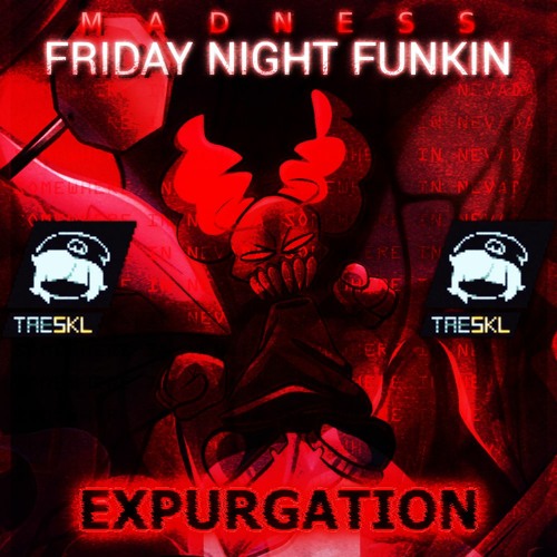 EXPURGATION - Friday Night Funkin'; VS. Tricky [Raemix]
