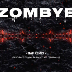 ZOMBYE - (Deathpact, Excision, Illenium, ATLAST, COD Mashup)