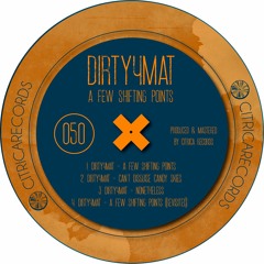 Dirty4mat - A few shifting points CR050