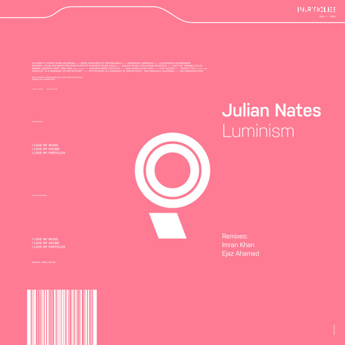 Premiere: Julian Nates - Luminism (Imran Khan Remix) [Particles]