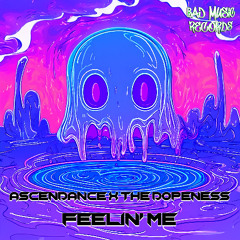 Ascendance X The Dopeness - Feelin' me (Original Mix)