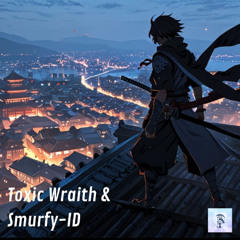 Toxic Wraith & Smurfy - ID