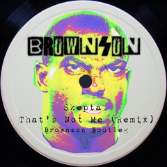 Skepta - That's Not Me Remix [Brownson Bootleg] [Free Download]