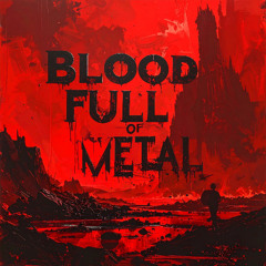 Blood Full of Metal