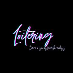 Loitering (Pro. YSP[yungswedprodig])