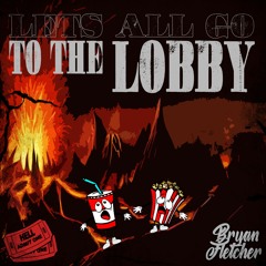 Let's All Go To The Lobby (Free Download)