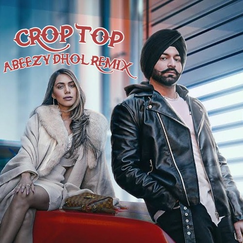 Stream Crop Top - G Sidhu | J Statik | Abeezy Dhol Remix | Punjabi Song  2021 by Abeezy | Listen online for free on SoundCloud