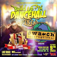 Swatch Intl 9/22 (Build Up Di Dancehall Vibes) Mobay