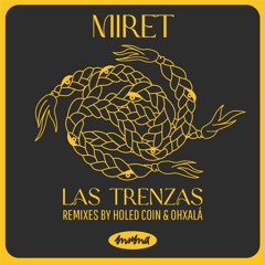 MiRET feat. Big Lois - Las Trenzas (Holed Coin Remix) [Mutant Magic]