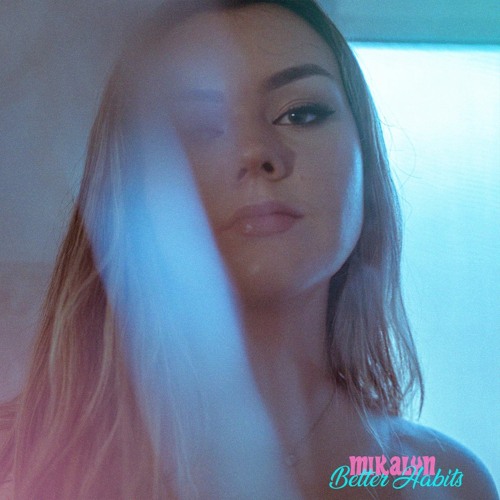 Mikalyn - Better Habits