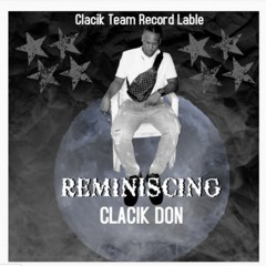 Clacik Don ~ Reminiscing