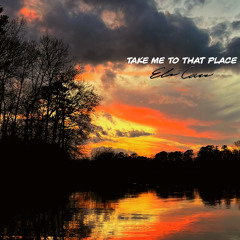 Take Me To That Place