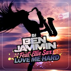 Ben Jammin Feat. Ellie Sax - Love Me Hard