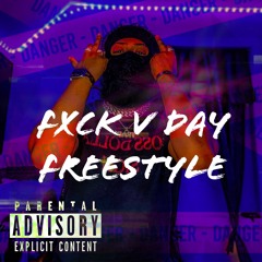 Fxck V Day Freestyle By BossDollarSign