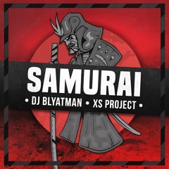 DJ Blyatman & XS Project - Samurai