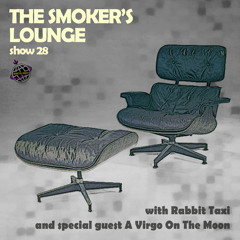 The Smoker's Lounge - Show 28 - Orbital Radio - w guest mix by A Virgo On The Moon - Aug 2021