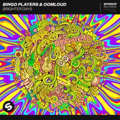 Bingo Players & Oomloud - Brighter Days [OUT NOW]