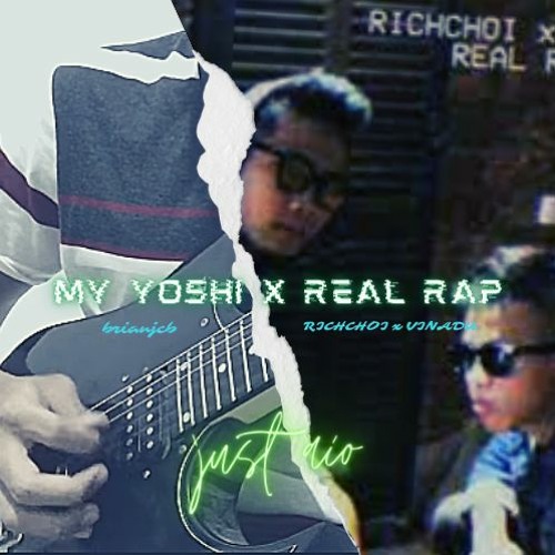 REAL RAP ( RICHCHOI x VINADU ) x MY YOSHI ( BRIANJCB ) - just aio remake