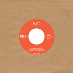 Mato - Summer Madness / Use Me (STIX054) - Snippets