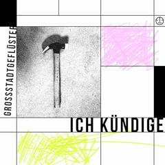 GROSSSTADTGEFLÜSTER - ICH KÜNDIGE (Frenchcore Remix)